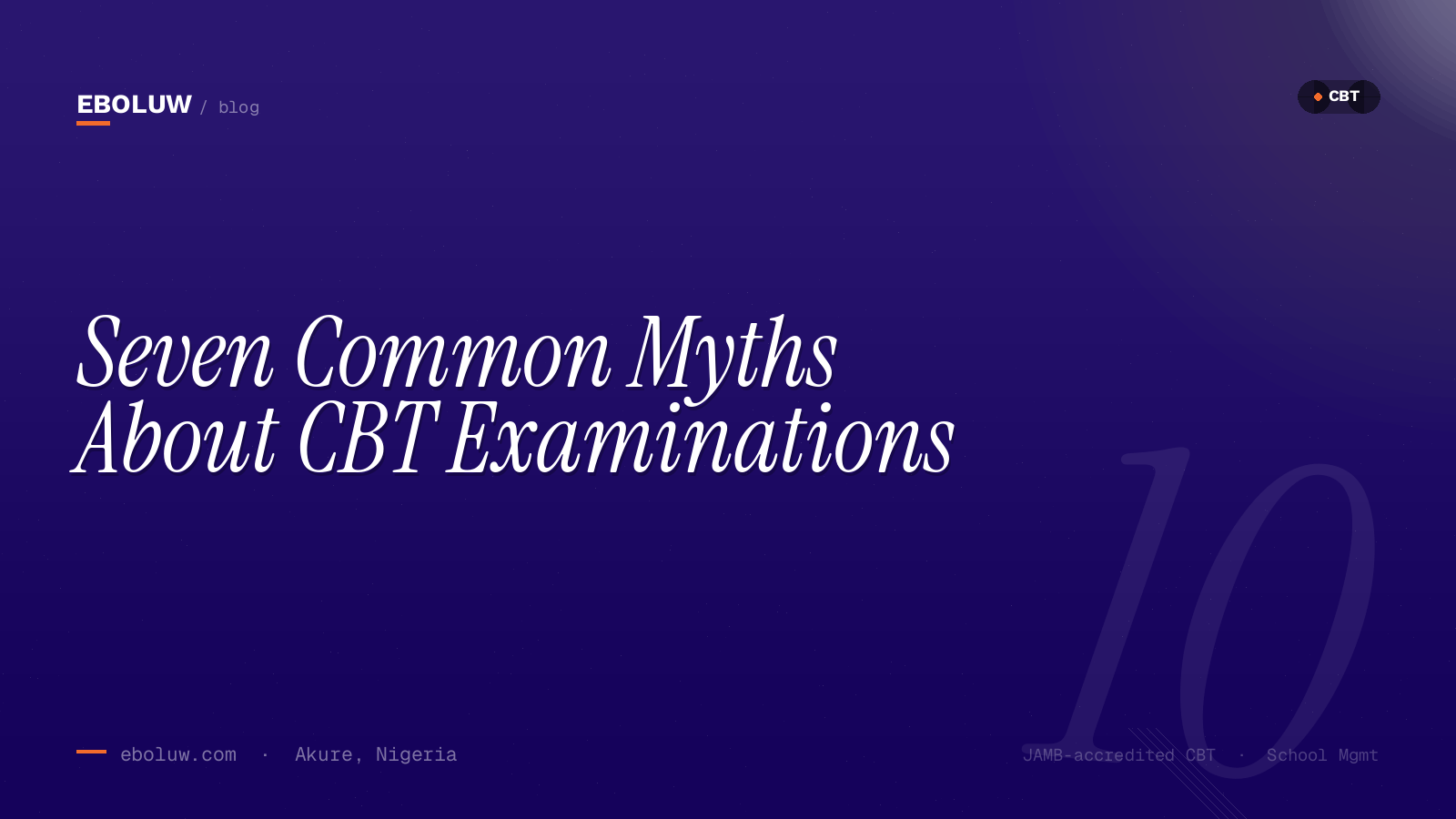 Seven Common Myths About CBT Examinations in Nigeria — and What Is Actually True