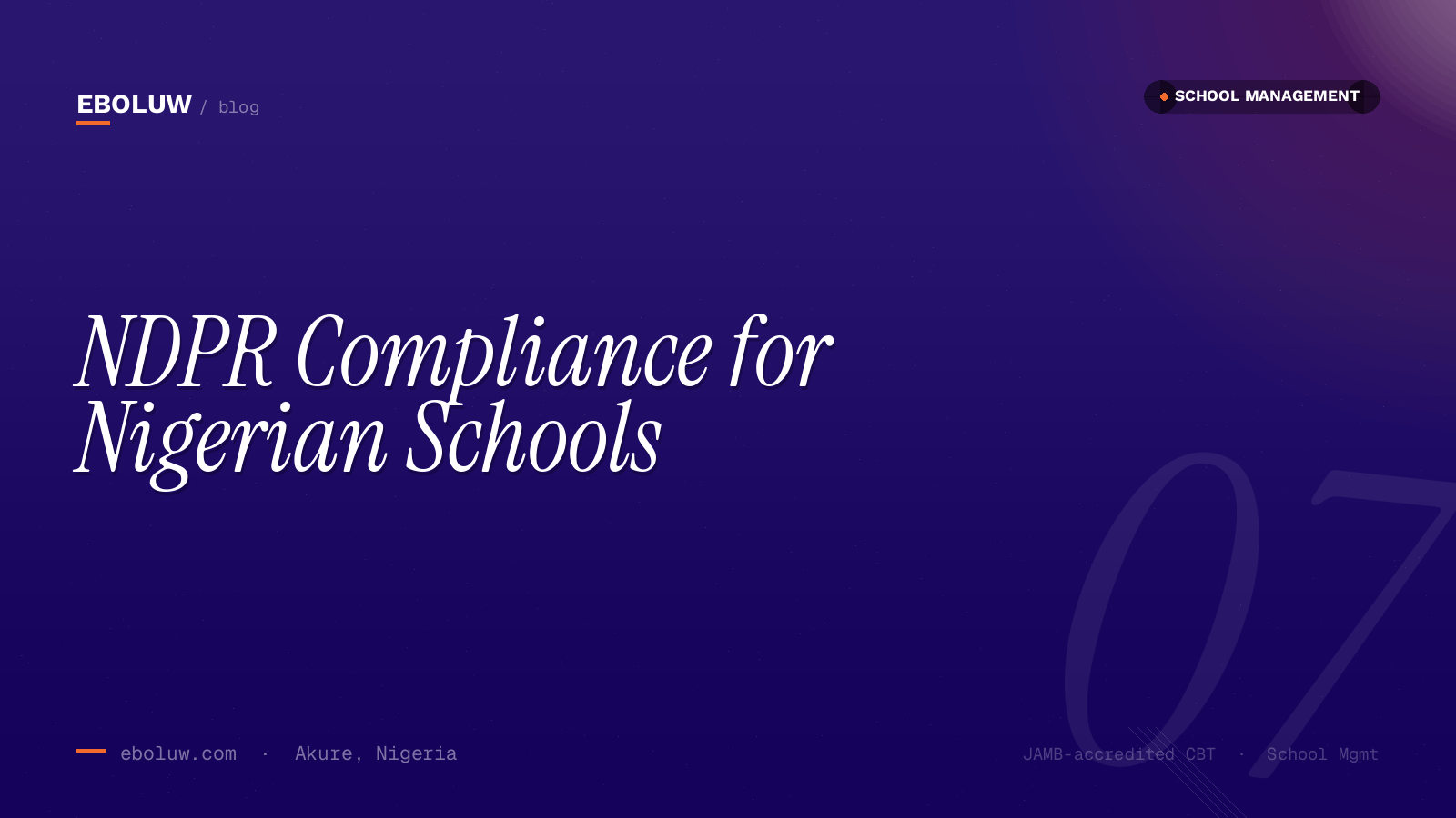NDPR Compliance for Nigerian Schools: What You Are Legally Required to Do With Student Data
